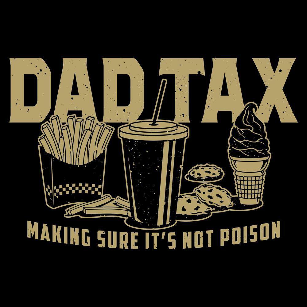 Grunt Style Tshirt - Dad Tax T-Shirt - Black