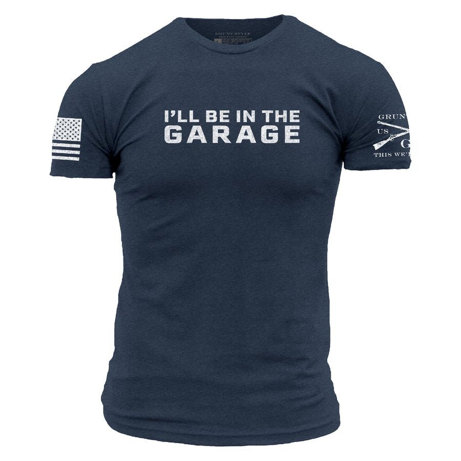 Grunt Style Tshirt - I'll Be In The Garage T-Shirt - Midnight Navy 