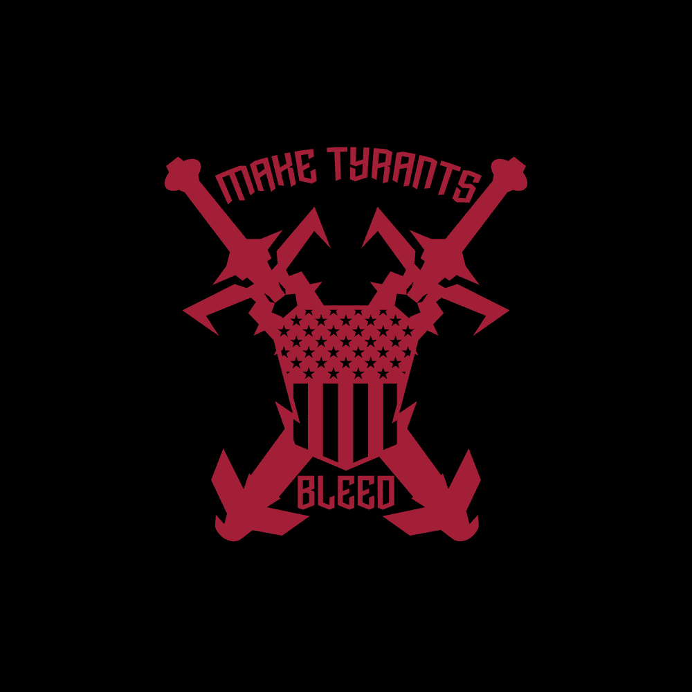 Grunt Style Tshirt - Make Tyrants Bleed T-Shirt - Black