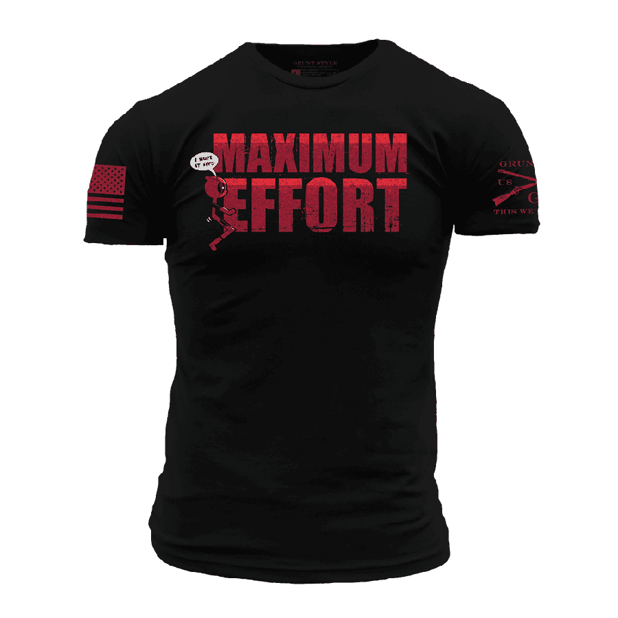 Grunt Style Tshirt - Maximum Effort T-Shirt - Black 