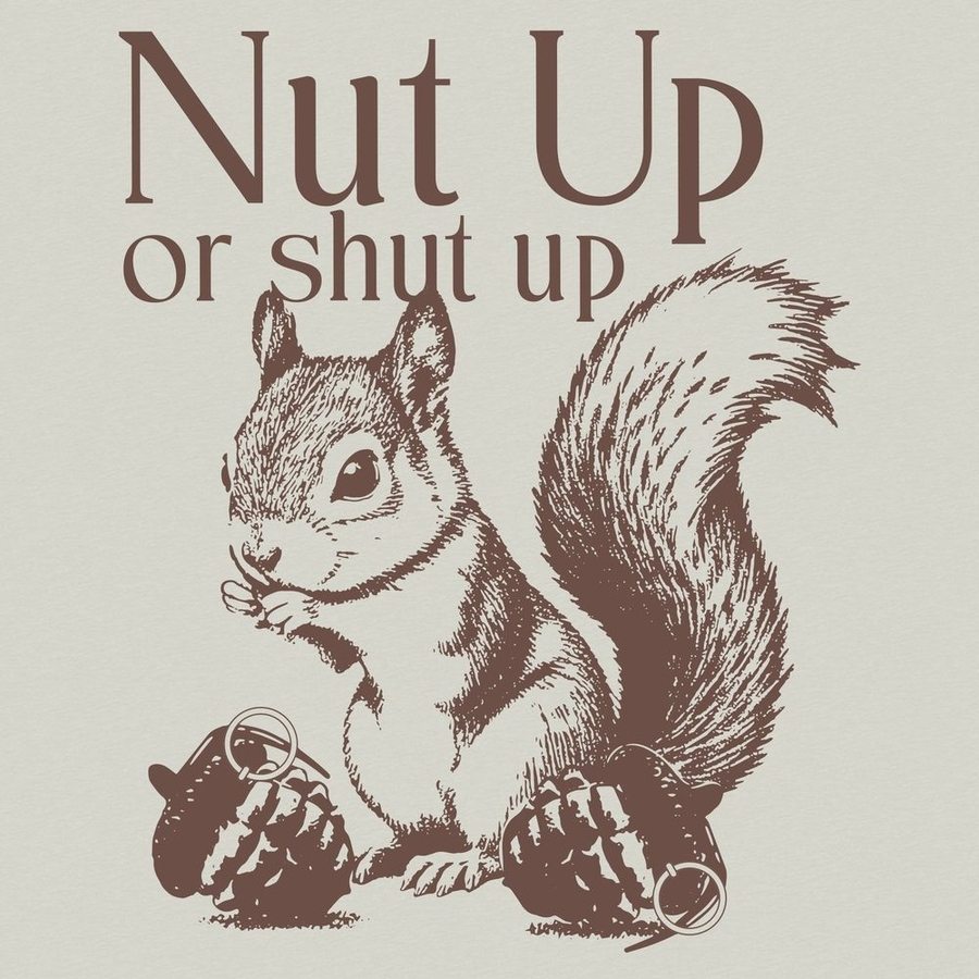 Grunt Style Tshirt - Nut Up Or Shut Up T-Shirt - Sand
