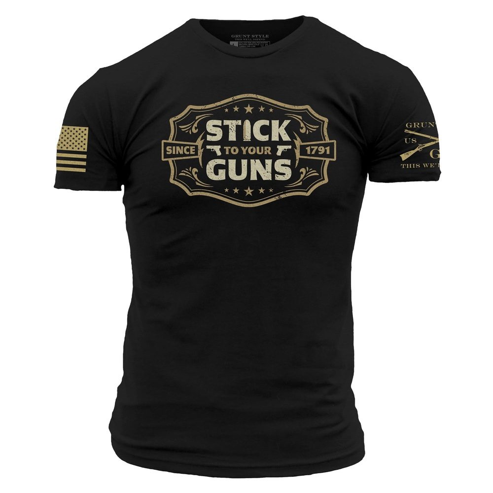 Grunt Style Tshirt - Stick To Your Guns T-Shirt - Black