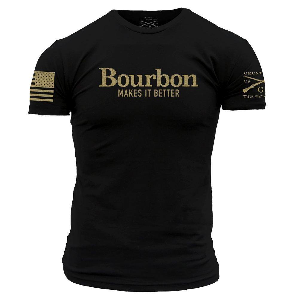 Grunt Style Tshirt - Bourbon Makes It Better T-Shirt - Black