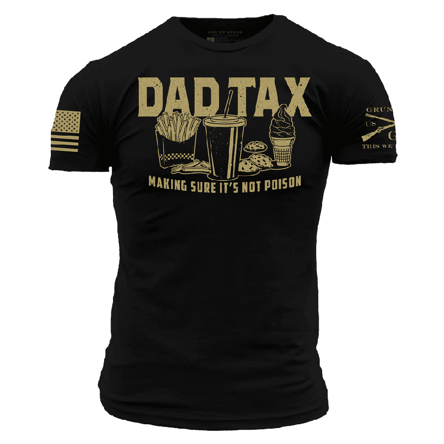 Grunt Style Tshirt - Dad Tax T-Shirt - Black
