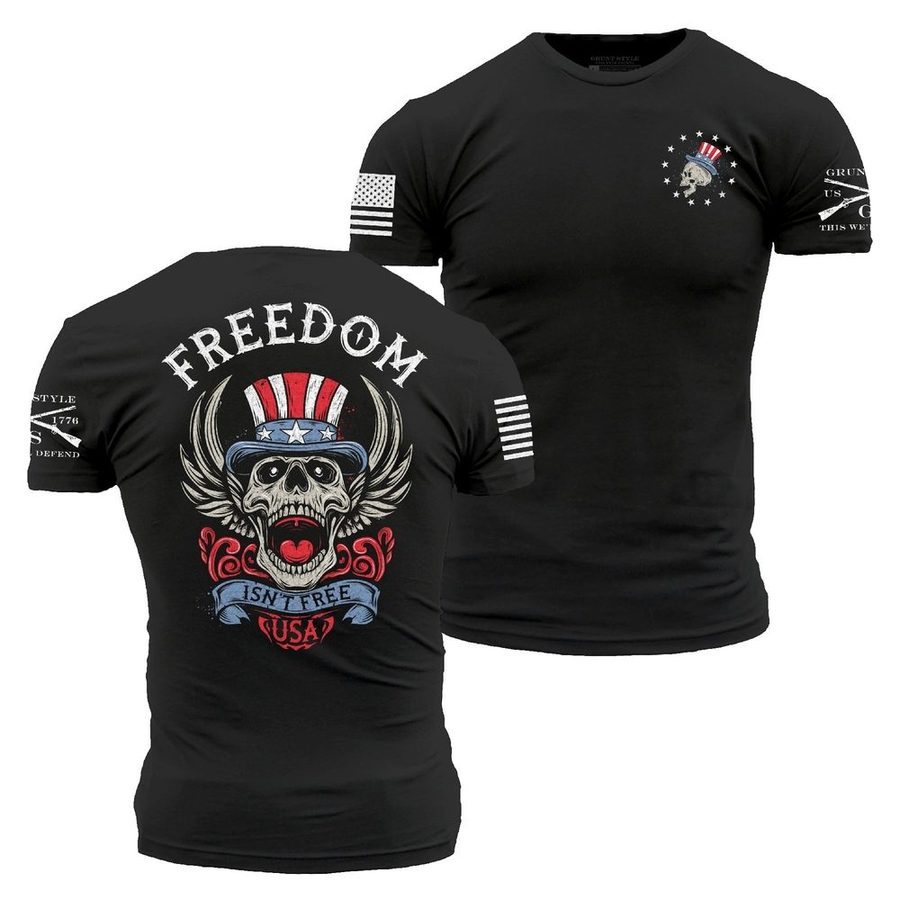 Grunt Style Tshirt - Freedom Isn't Free T-Shirt - Black