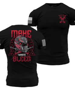 Grunt Style Tshirt - Make Tyrants Bleed T-Shirt - Black 